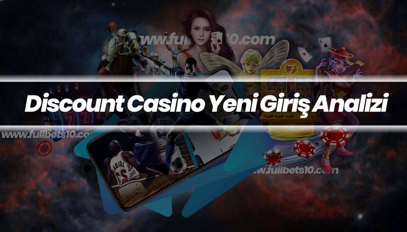 Discount Casino Yeni Giriş Analizi